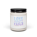 "Love Never Fails" Soy Candle